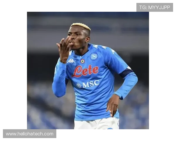 维克托·奥斯梅恩：从尼日利亚天才到欧洲顶级射手的辉煌之路